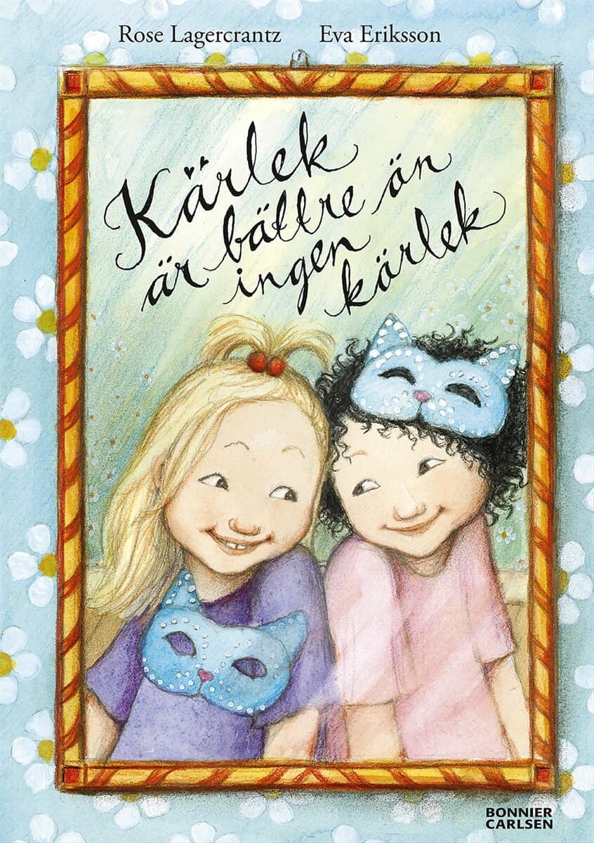 Rose Lagercrantz : Kärlek är bättre än ingen kärlek