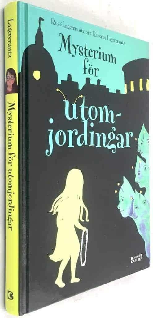 Rose Lagercrantz ; Rebecka Lagercrantz : Mysterium för utomjordingar - Humlanmysterierna - Bok 1