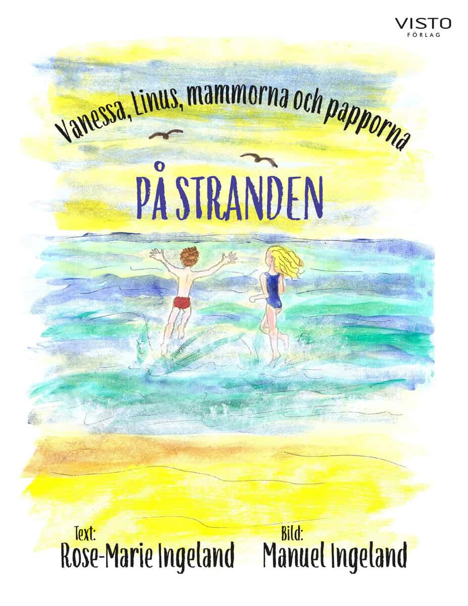 Rose-Marie Ingeland : Vanessa, Linus, mammorna och papporna på stranden