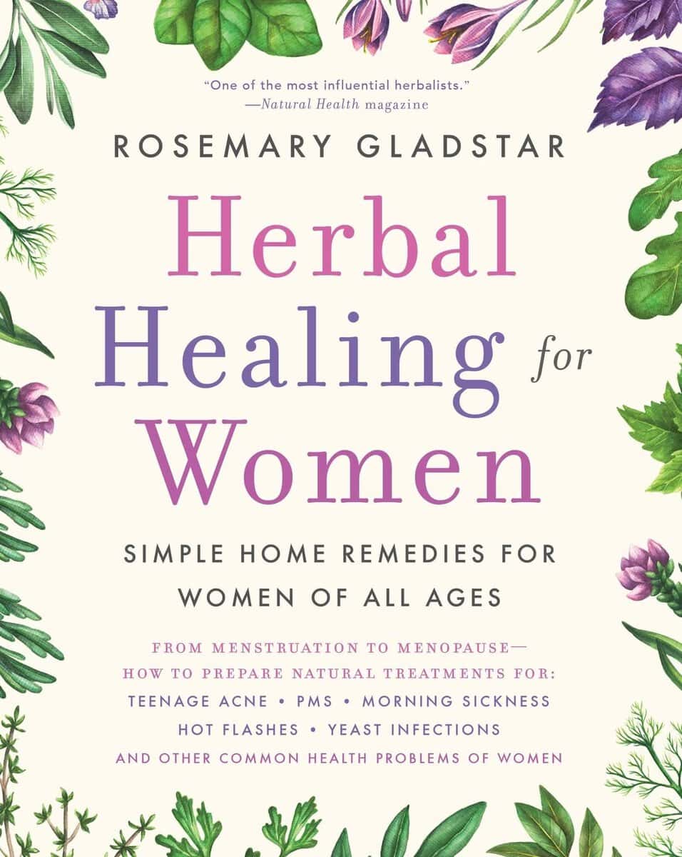 Rosemary Gladstar : Herbal Healing For Women
