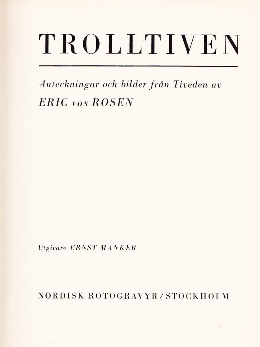 Rosen, Eric von (1879-1948) ; Manker, Ernst (1893-1972) : Trolltiven. Anteckningar och bilder från Tiveden