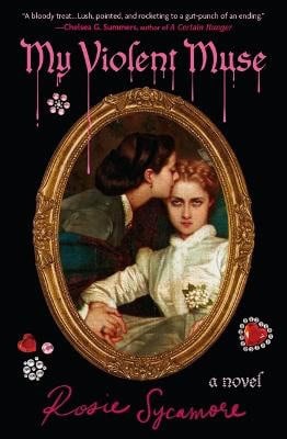 Rosie Sycamore : My Violent Muse