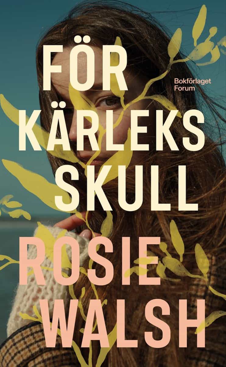 Rosie Walsh : För kärleks skull