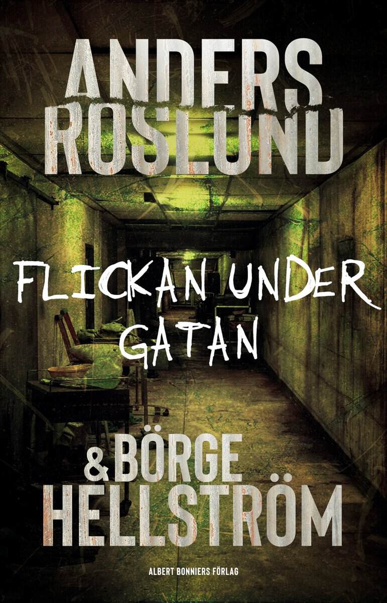 Roslund, Anders ; Hellström, Börge : Flickan under gatan