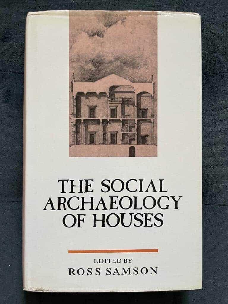 Ross Samson : The social archaeology of houses