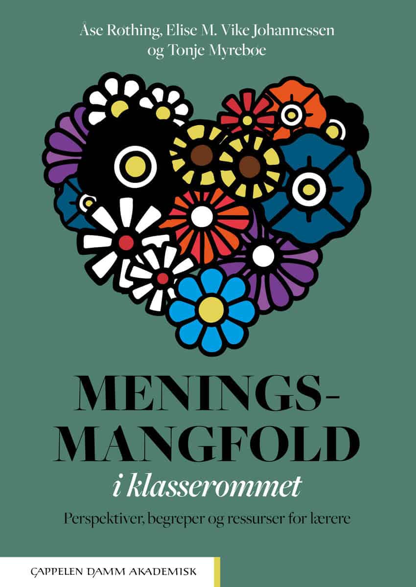 Røthing, Åse ; Vike Johannessen, Elise M. ; Myrebøe, Tonje : Meningsmangfold i klasserommet : perspektiver, begreper og ressurser for lærere