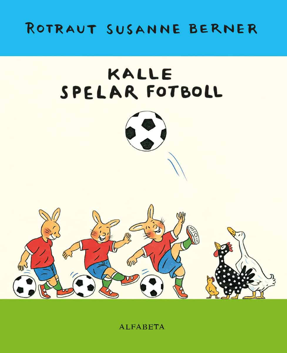 Rotraut Susanne Berner : Kalle spelar fotboll
