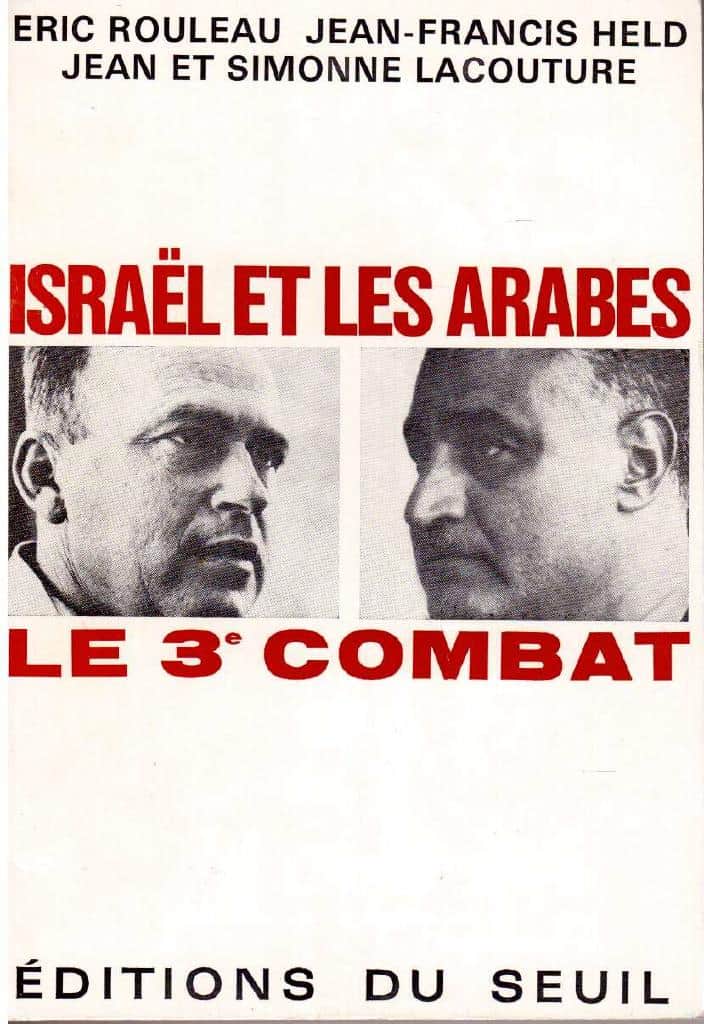 Rouleau, Eric ; Held, Jean-Francis ; Lacouture, Jean et Simonne : Israël et les Arabes. Le 3e combat
