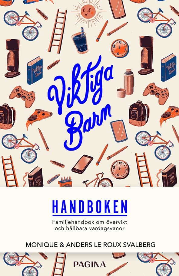 Roux Svalberg, Monique le ; Roux Svalberg, Anders le : Viktiga barn : familjehandbok om övervikt och hållbara vardagsvanor