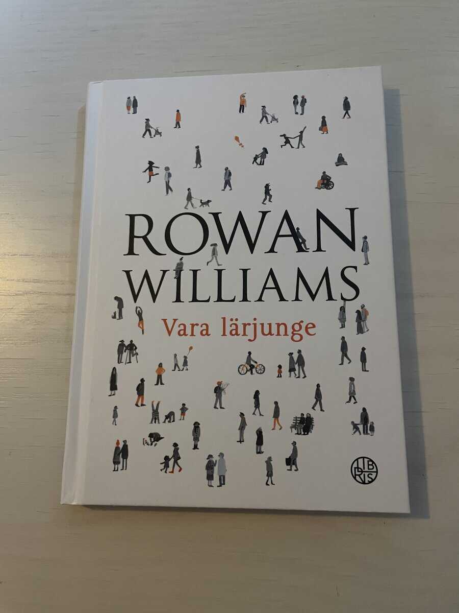 Rowan Williams : Vara lärjunge det kristna livets grunder