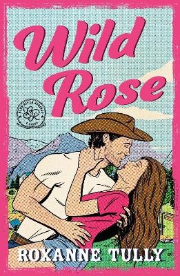 Roxanne Tully : Wild Rose