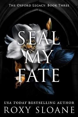 Roxy Sloane : Seal My Fate