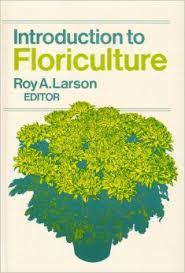 Roy A. Larson : Introduction to Floriculture