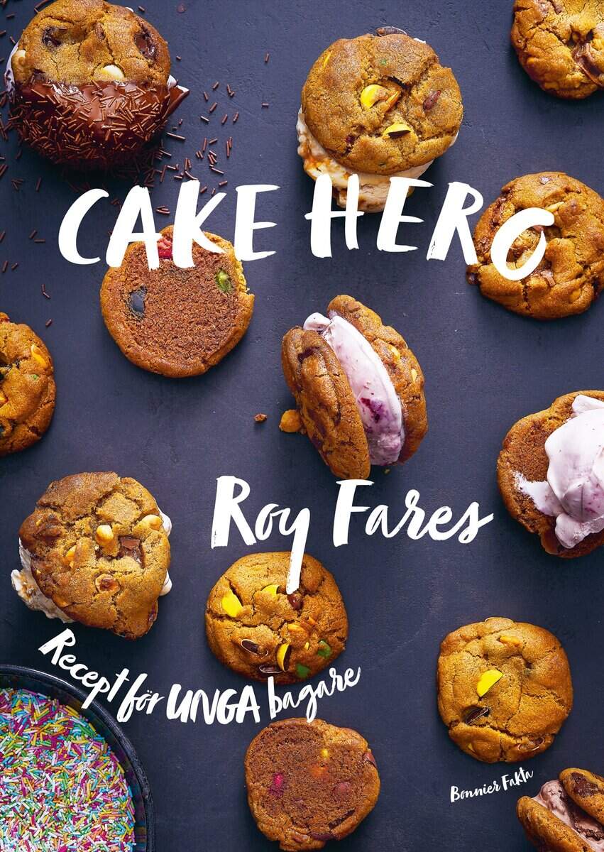Roy Fares : Cake hero : recept för unga bagare