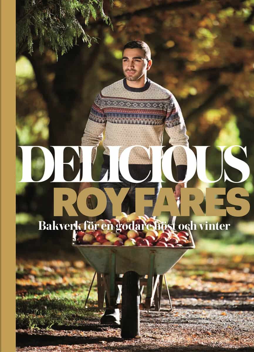 Roy Fares : Delicious : bakverk för en godare höst och vinter