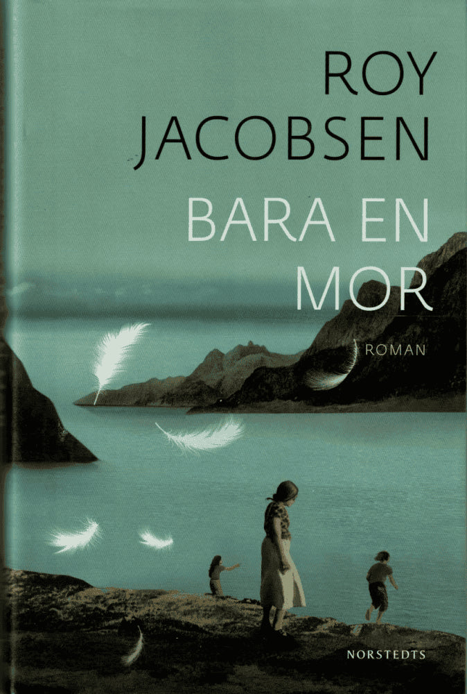 Roy Jacobsen : Bara en mor
