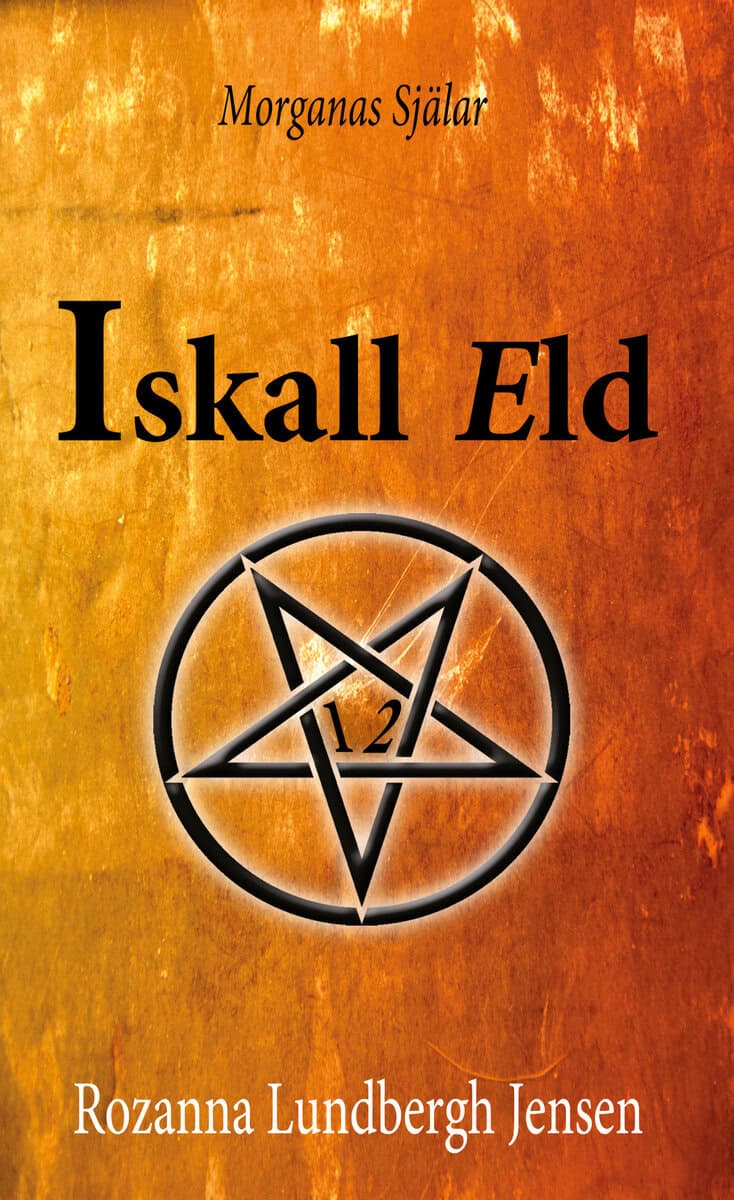 Rozanna Lundbergh Jensen : Morganas själar - Iskall eld