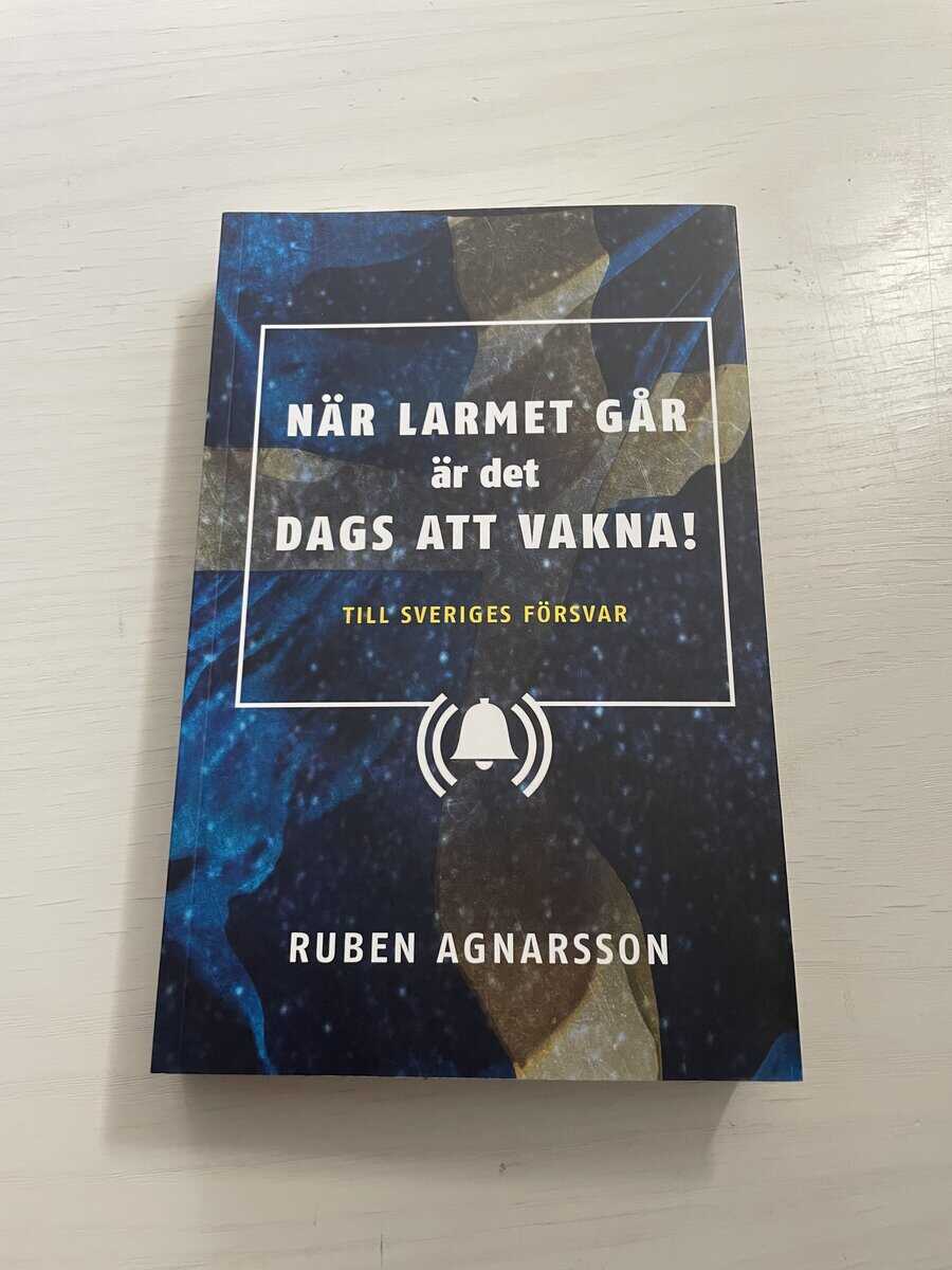 Ruben Agnarsson : När larmet går är det dags att vakna!