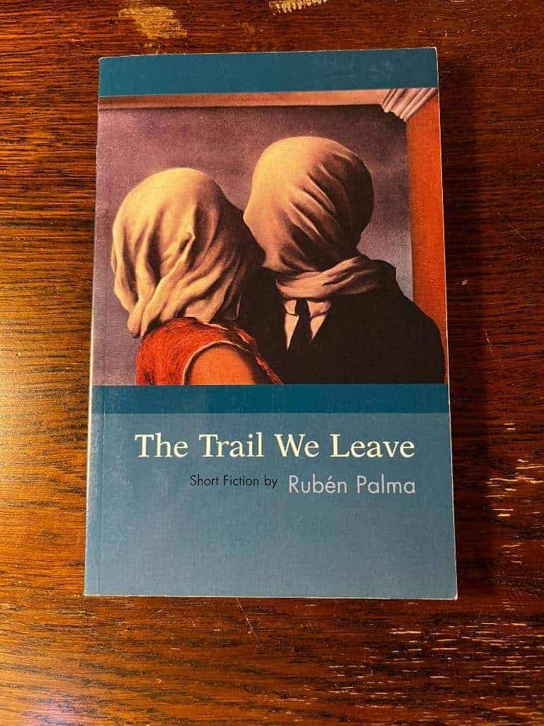 Rubén Palma : The trail we leave