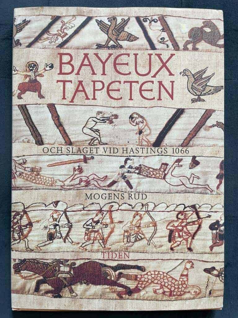 Rud, Mogens ; Lundgren, Lena ; Svanberg, Jan : Bayeuxtapeten och slaget vid Hastings 1066