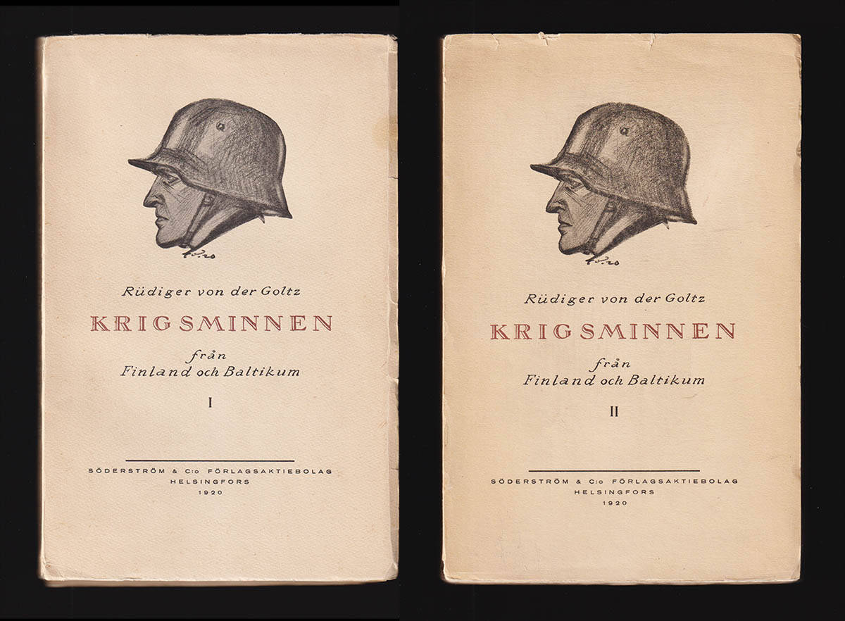 Rüdiger von der Goltz : Krigsminnen från Finland och Baltikum. Del I-II (komplett)