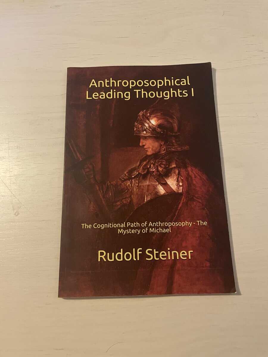 Rudolf Steiner : Anthroposophical Leading Thoughts I