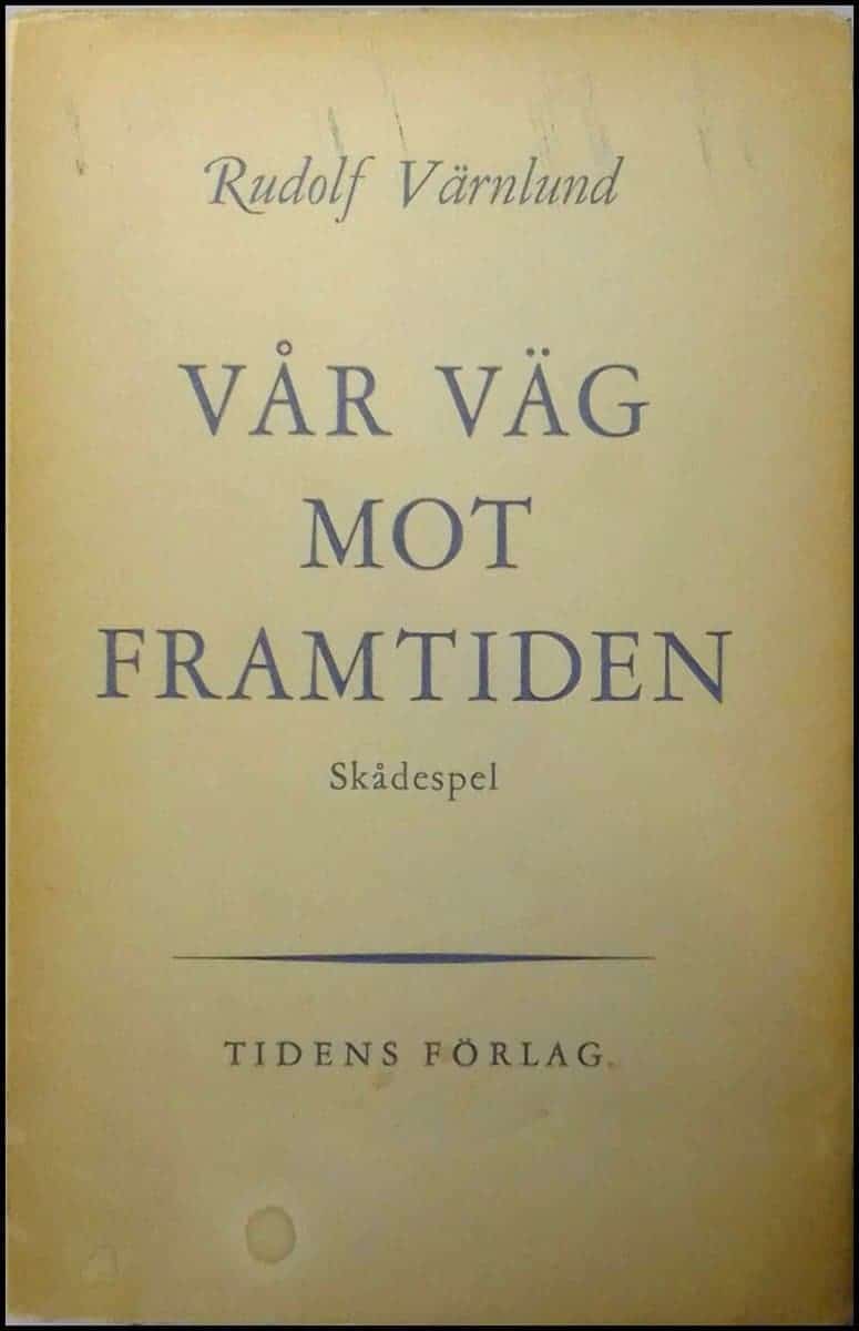Rudolf Värnlund : Vår väg mot framtiden