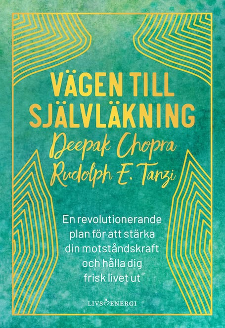 Tanzi, Rudolph E. ; Chopra, Deepak : Vägen till självläkning : en revolutionerande plan för att stärka din motståndskraft och hålla dig frisk livet ut