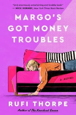 Rufi Thorpe : Margo's Got Money Troubles