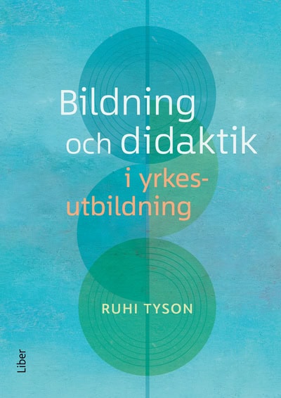 Ruhi Tyson : Bildning och didaktik i yrkesutbildning