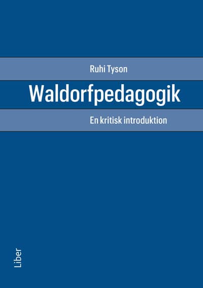 Ruhi Tyson : Waldorfpedagogik : en kritisk introduktion