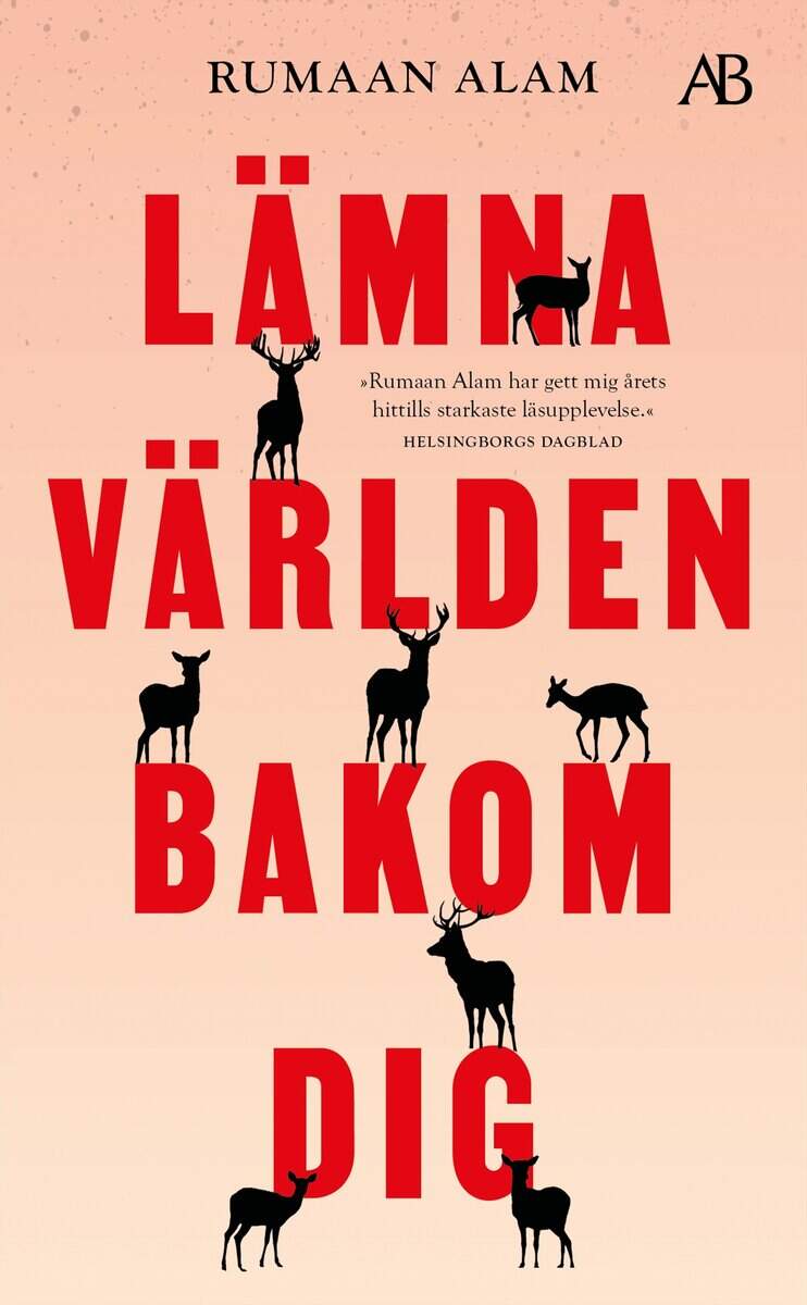 Rumaan Alam : Lämna världen bakom dig
