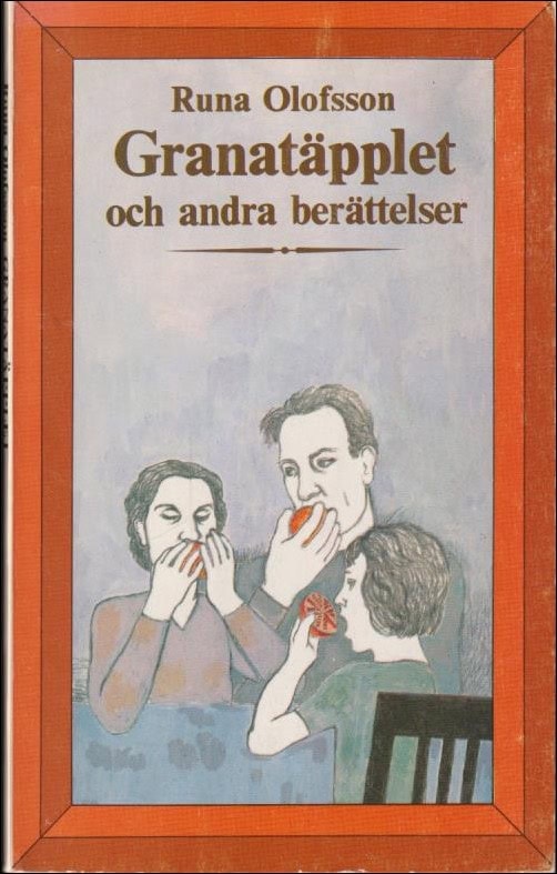 Runa Olofsson : Granatäpplet och andra berättelsen