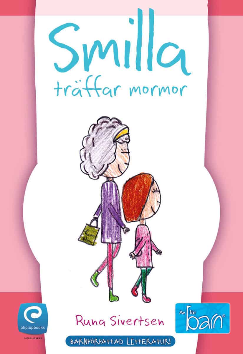 Runa Sivertsen : Smilla träffar mormor