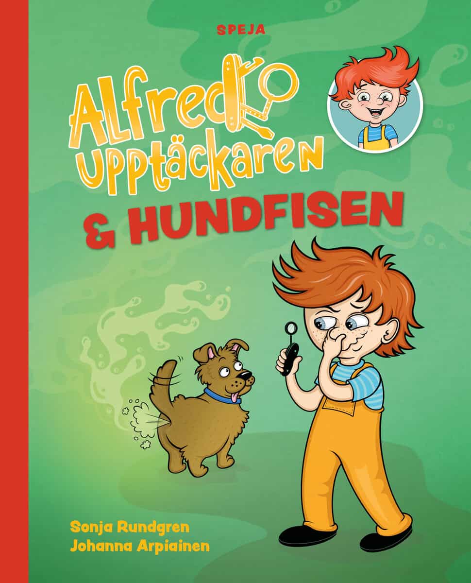 Rundgren, Sonja ; Arpiainen, Johanna : Alfred Upptäckaren & hundfisen