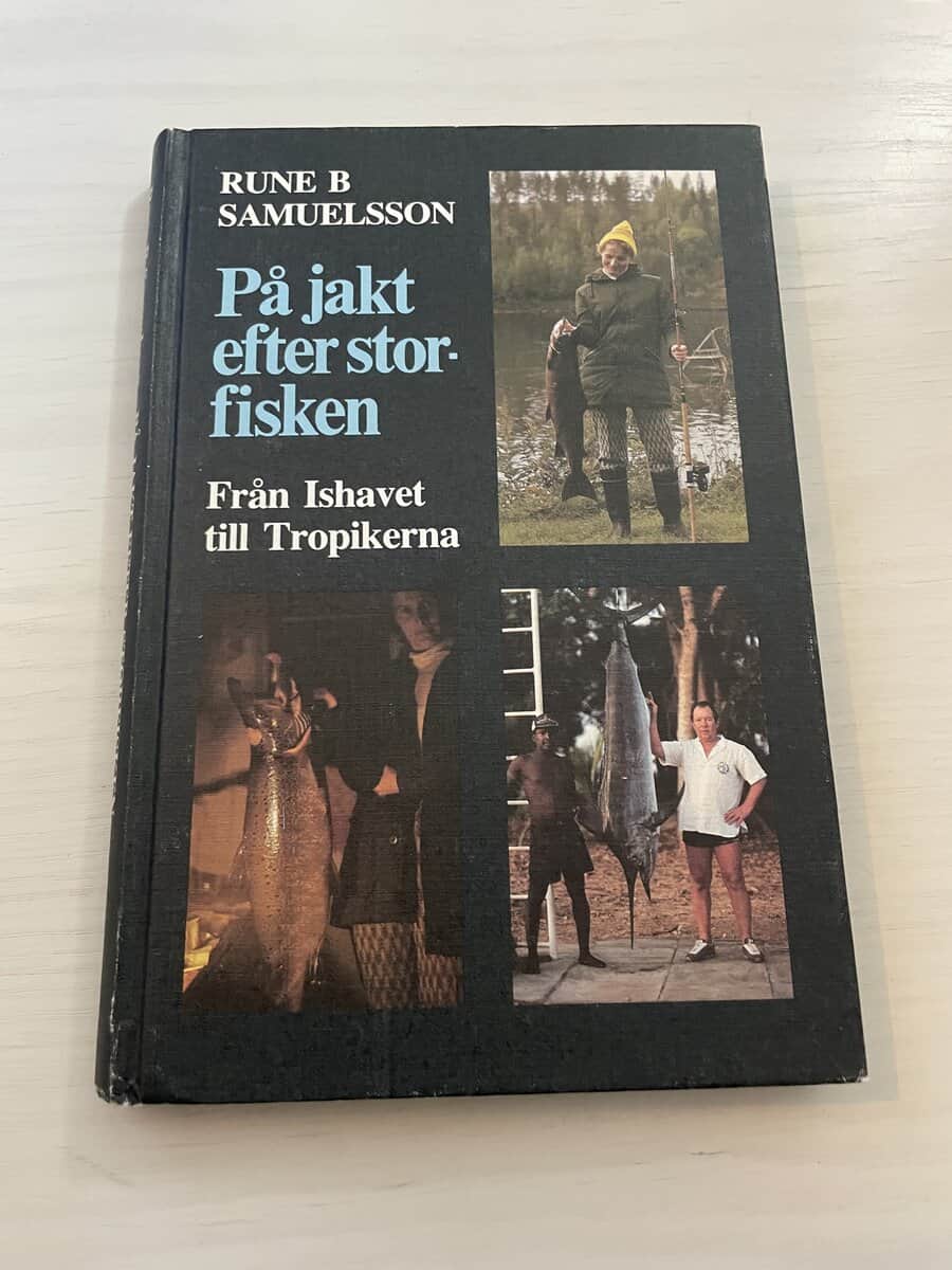 Rune B Samuelsson : På jakt efter storfisken - från ishavet till tropikerna