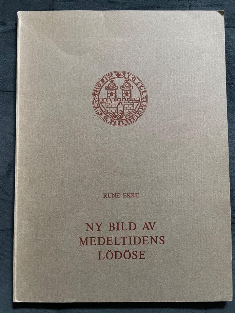 Rune Ekre : Ny bild av medeltidens Lödöse