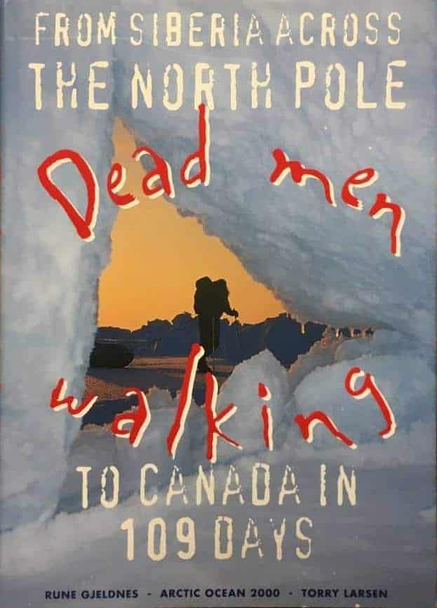 Rune Gjeldnes ; Torry Larsen : DEAD MEN WALKING. From Siberia across the North Pole to Canada in 109 days