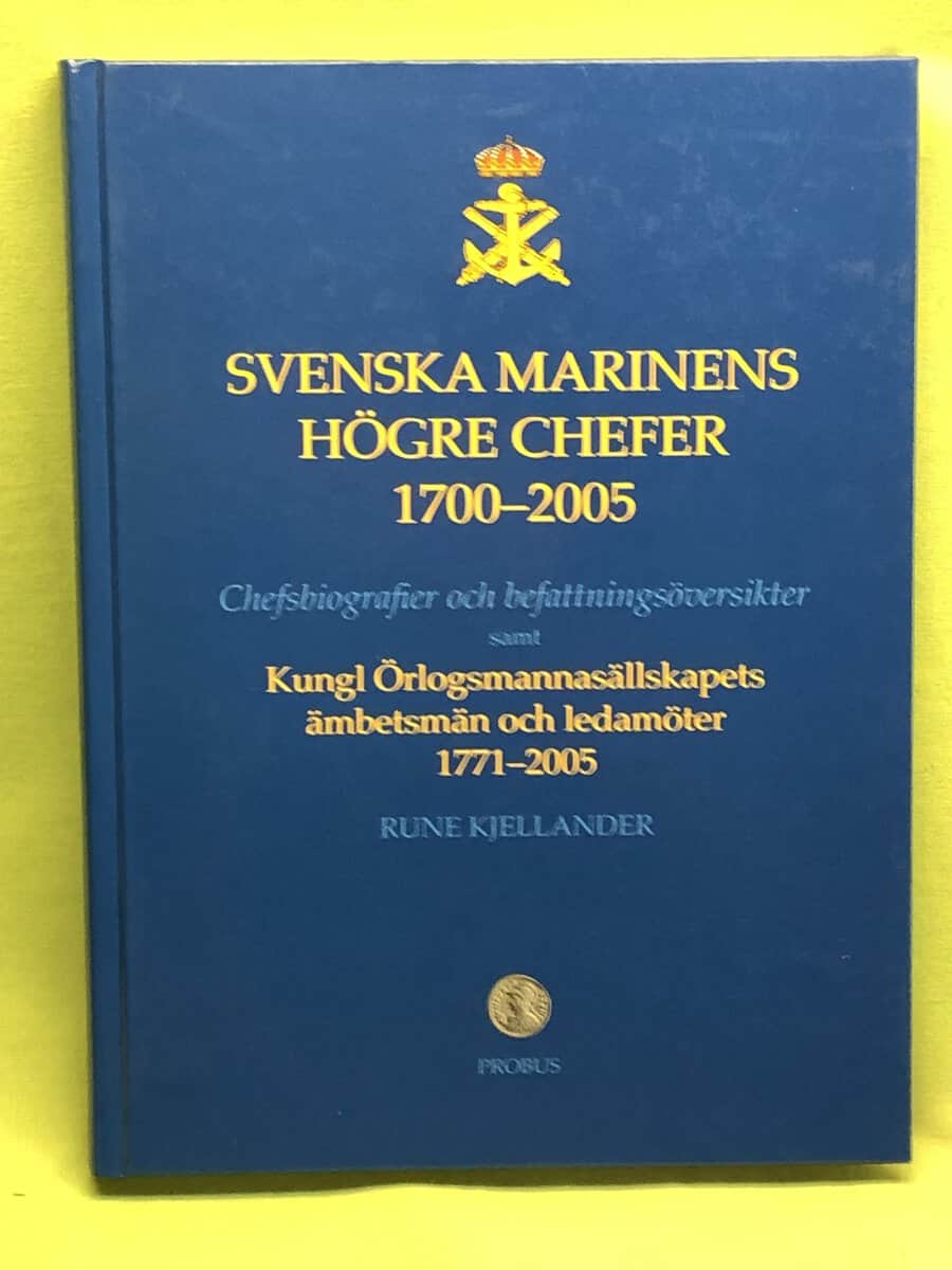 Rune Kjellander : Svenska marinens högre chefer 1700-2005