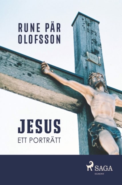 Rune Pär Olofsson : Jesus : ett porträtt