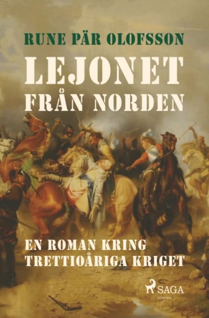 Rune Pär Olofsson : Lejonet från Norden : en roman kring Trettioåriga kriget