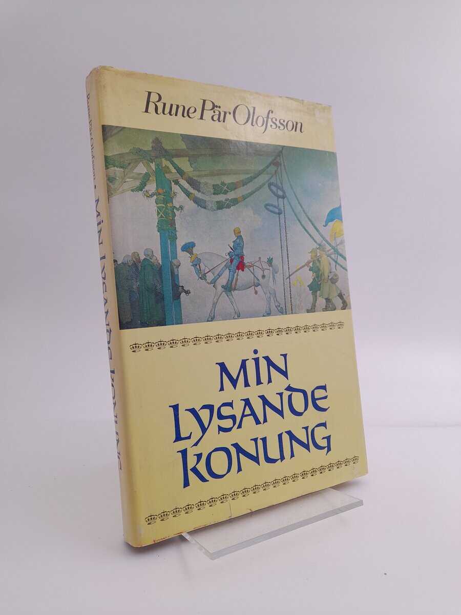 Rune Pär Olofsson : Min lysande konung