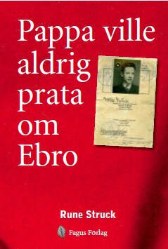 Rune Struck : Pappa ville aldrig prata om Ebro
