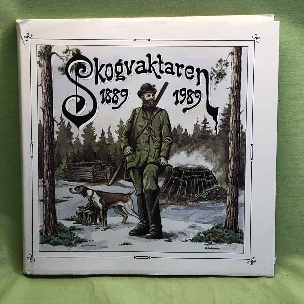 Rune Svensk : Skogvaktaren 1889-1989