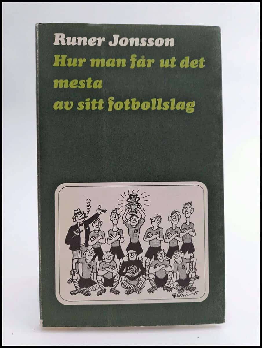 Runer Jonsson : Hur man får ut det mesta av sitt fotbollslag