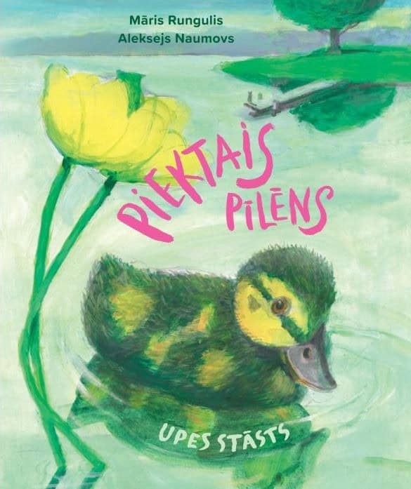 Rungulis, Māris ; Naumovs, Aleksejs : Piektais pīlēns. Upes stāsts