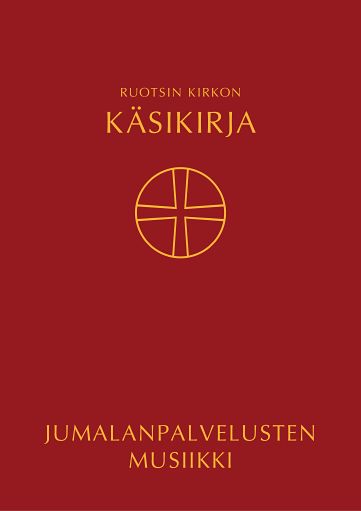 Ruotsin kirkon käsikirja : käännetty Ruotsin kirkon kirkolliskokouksen vuonna 2017 hyväksymästa kirkkokäsikirjasta