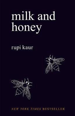 Rupi Kaur : Milk and Honey