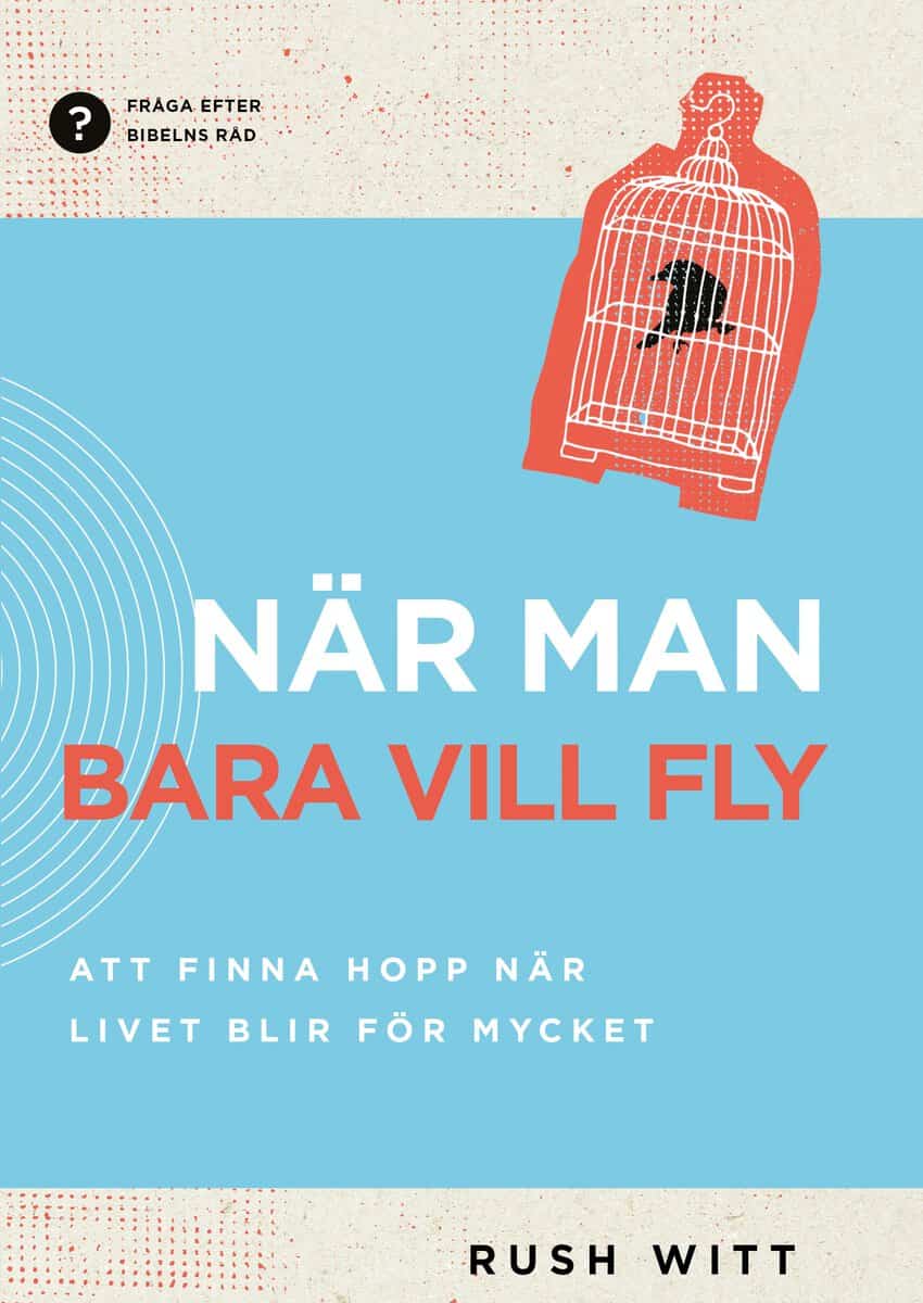Rush Wiitt : När man bara vill fly. Att finna hopp när livet blir för mycket.
