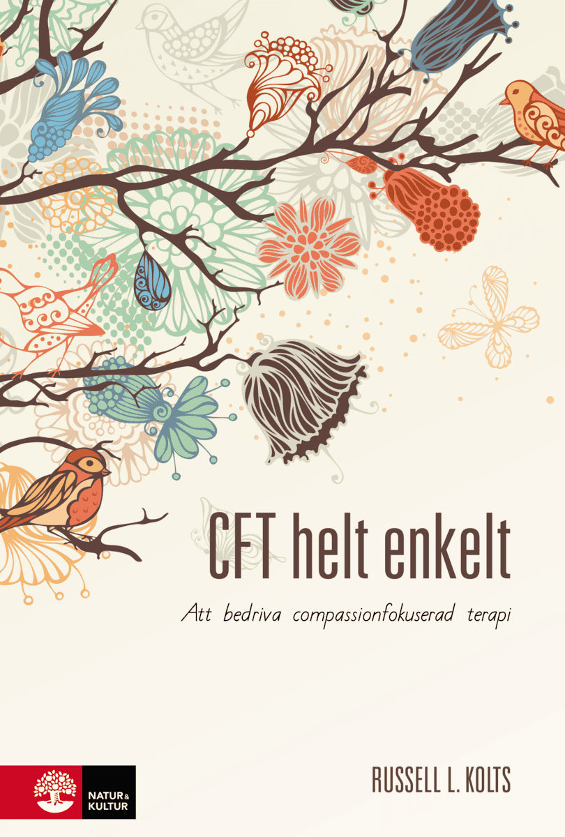 Russell Kolts : CFT helt enkelt : att bedriva compassionfokuserad terapi